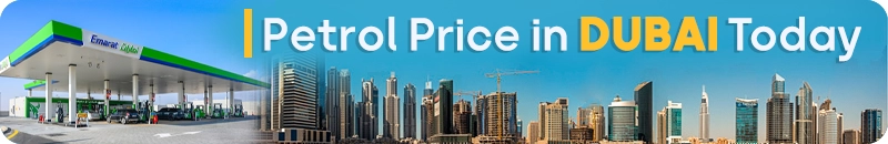 Petrol Price in Dubai Today